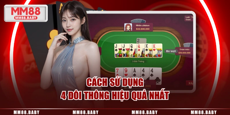 Cách sử dụng 4 đôi thông hiệu quả nhất