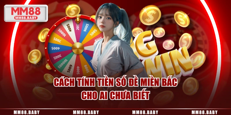 Cách tính tiền số đề miền Bắc cho ai chưa biết