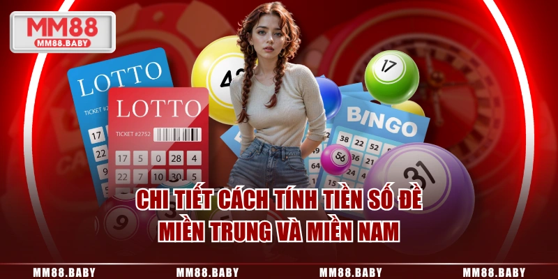 Chi tiết cách tính tiền số đề miền Trung và miền Nam
