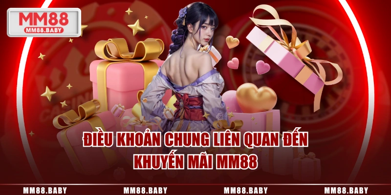 Điều khoản chung liên quan đến khuyến mãi MM88