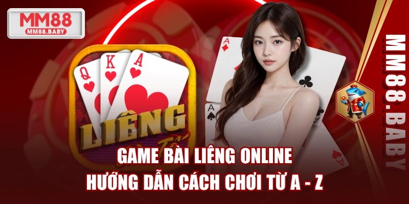 Game Bài Liêng Online - Hướng Dẫn Cách Chơi Từ A - Z
