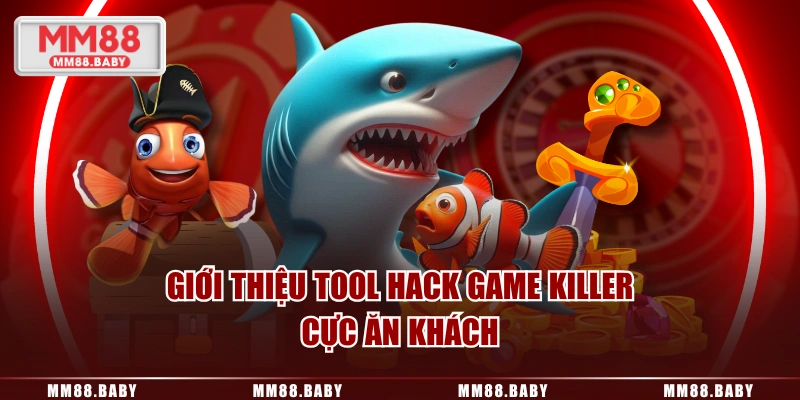 Giới thiệu tool hack Game Killer cực ăn khách