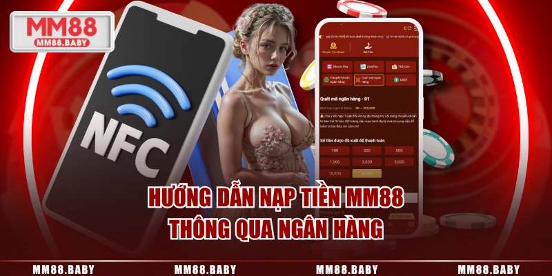 Hướng dẫn nạp tiền MM88 thông qua ngân hàng