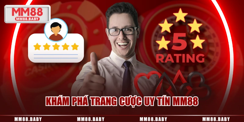 Khám phá trang cược uy tín MM88