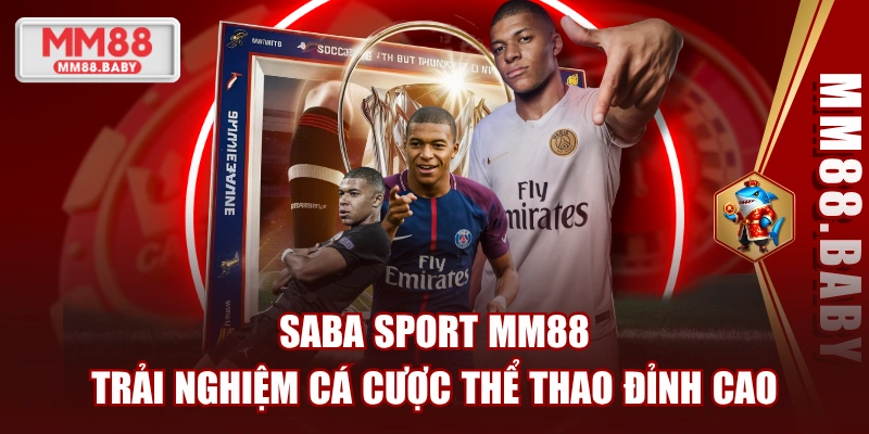 SABA Sport MM88 - Trải Nghiệm Cá Cược Thể Thao Đỉnh Cao
