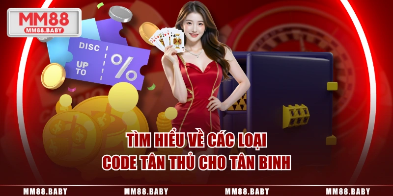 Tìm hiểu về các loại code tân thủ cho tân binh