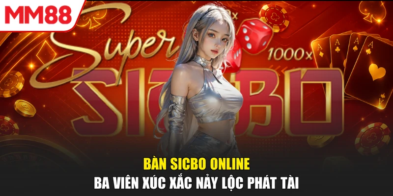 Bàn Sicbo online ba viên xúc xắc nảy lộc phát tài
