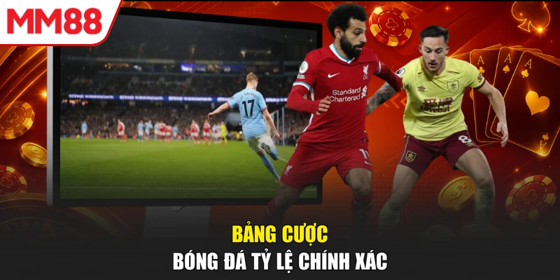 Bảng cược bóng đá tỷ lệ chính xác