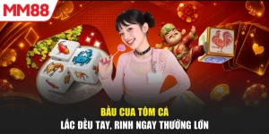 Bầu Cua Tôm Cá - Lắc Đều Tay, Rinh Ngay Thưởng Lớn