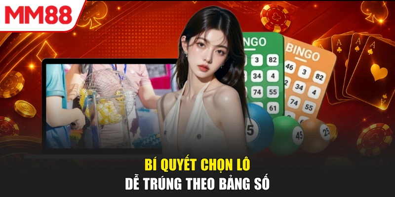 Bí quyết chọn lô dễ trúng theo bảng số