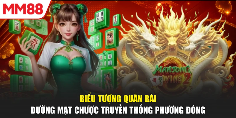 Biểu tượng quân bài Đường Mạt Chược truyền thống phương đông