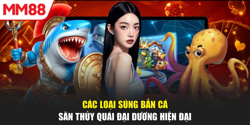 Các loại súng bắn cá săn thủy quái đại dương hiện đại