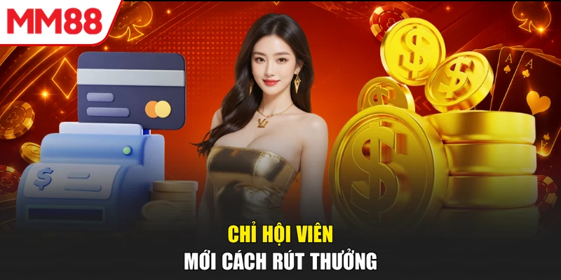 Chỉ hội viên mới cách rút thưởng