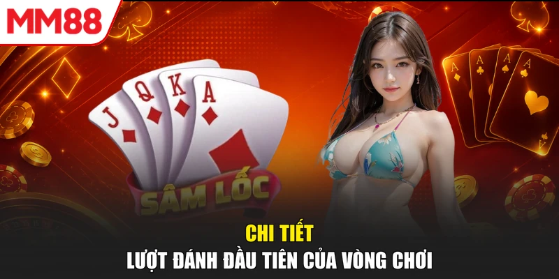 Chi tiết lượt đánh đầu tiên của vòng chơi