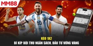 Kèo 1X2 - Bí Kíp Bội Thu Ngân Sách, Đầu Tư Vững Vàng