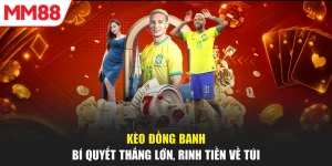 Kèo Đồng Banh - Bí Quyết Thắng Lớn, Rinh Tiền Về Túi