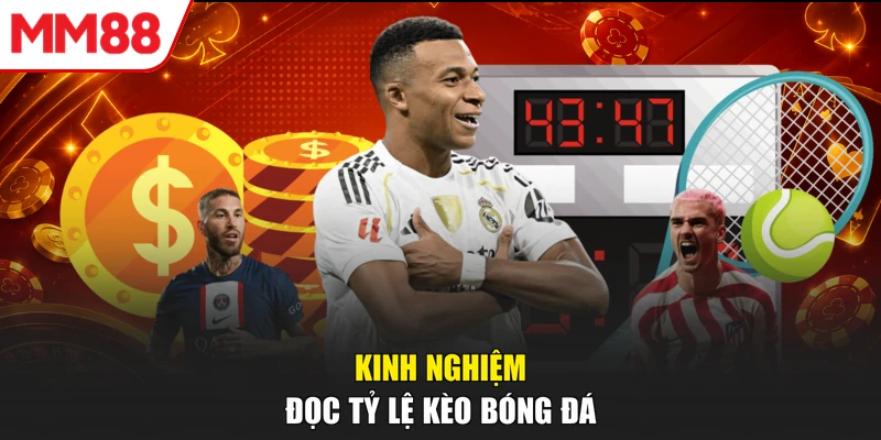 Kinh nghiệm đọc tỷ lệ kèo bóng đá