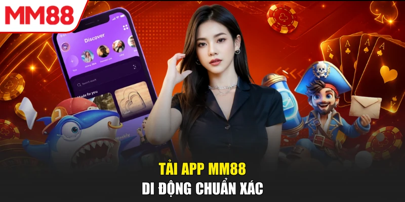 Tải app MM88 di động chuẩn xác